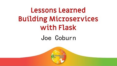 ⚽ Lessons Learned Building Microservices with Flask - Joe Coburn