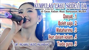 KUMPULAN LAGU SRIDEVI DA DI DESA KEBAN MUBA - RAJAWALI MUSIC