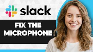 How to Fix the Microphone Not Working on Slack (2026 Guide)