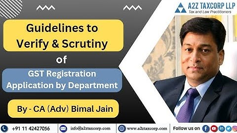 Guidelines to Verify & Scrutiny of GST Registration Application by Department || CA (Adv) Bimal Jain