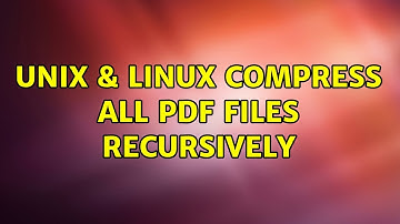Unix & Linux: compress all pdf files recursively (3 Solutions!!)