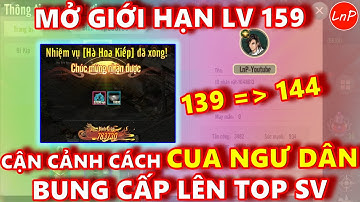 VÕ LÂM 1 MOBILE - MỞ CẤP 159 - CẬN CẢNH CÁCH CUA BUNG CẤP LÊN TOP SV TỪ 139 LÊN 144 | LnP