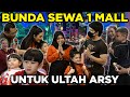 BUNDA SEWA MALL. ULTAH ARSY. Amora, Kiano, Rafathar, Gempi, Kellen semua kumpul.