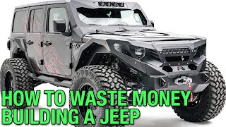 How to waste money Building a Jeep Wrangler/Gladiator