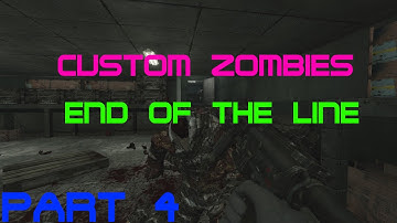 Custom Zombies: End of the Line part 4 "Shot a Teddy by Accident"