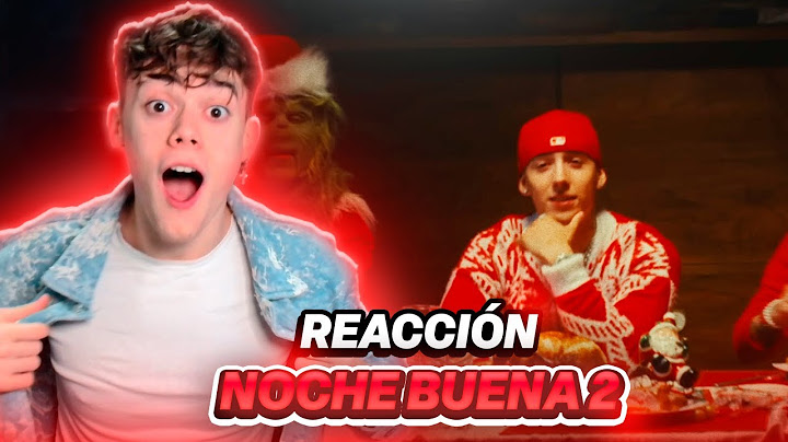 REACCIÓN A NOCHE BUENA 2 🎅🏼 - PAILITA (ProdLewis x Dj Rocka)