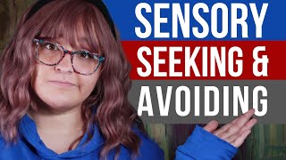 Sensory Seeking & Avoiding