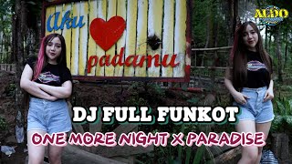 DJ FULL FUNKOT - ONE MORE NIGHT X PARADISE▪️ALDO PRODUCTION