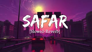 Safar [Slowed Reverb] Juss x MixSingh | Lofi Music Channel