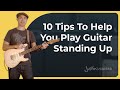 My 10 Tips On How to Play Guitar Standing Up
