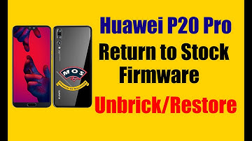 Huawei P20 Pro Flash Stock Firmware Unbrick/Restore/Remove Custom ROM  (CLT-L29 CLT-L09 CLT-L04)