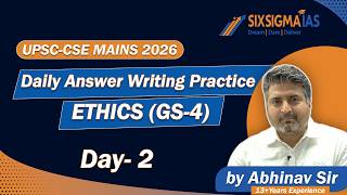 Daily Answer Writing : Day 2 - ETHICS [UPSC-CSE Mains 2026]