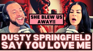 ONE OF THE BEST! First Time Hearing Dusty Springfield - You Don't Have To Say You Love Me Reaction!