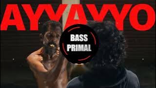 Ayyayyo - ThirumaLi, Parimal Shais, MC Couper, Hanumankind [Bass Boosted]