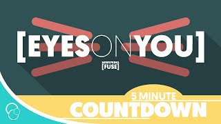 Newspring Fuse - Eyes On You (Countdown) (4K)