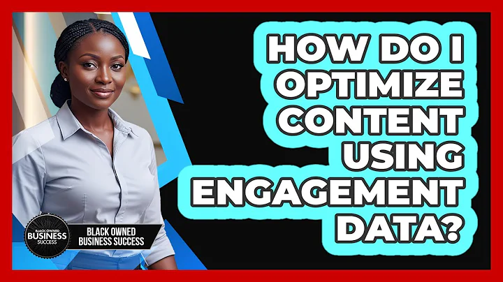How Do I Optimize Content Using Engagement Data?