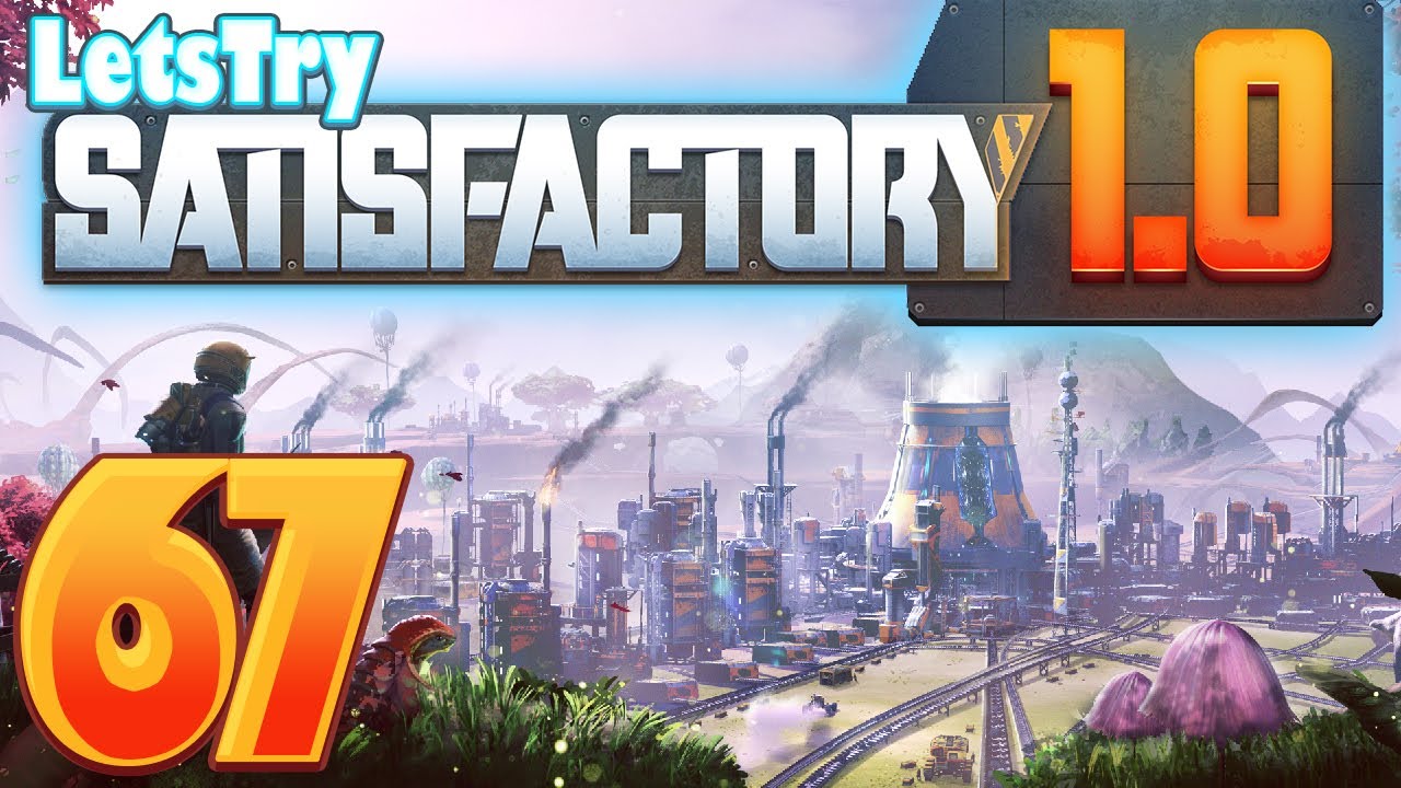 Satisfactory Episode 67