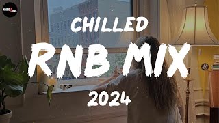 Chilled RnB Mix 2024 | Chilled R\&B jams for your most relaxed moods - RnB Spotify Playlist 2024