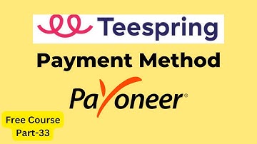 How to Add Payment Method on Teespring| How to add Payoneer account Teespring #teespring #payoneer