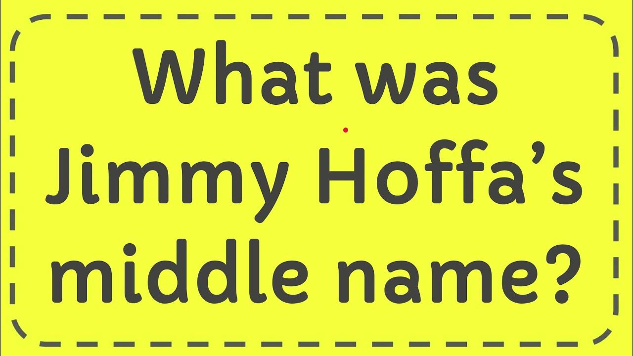 What was Jimmy Hoffa’s middle name? - YouTube