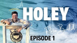 A Holey Reso Build Episode 1