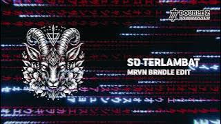 MARVIN BARANDALE - SO TERLAMBAT ( GUNAWAN ) REMIX ‼️ 2025