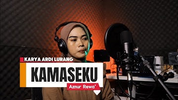 Kamaseku - Aznur Rewa