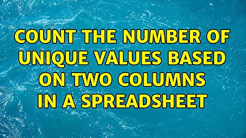Ubuntu: count the number of unique values based on two columns in a spreadsheet (4 Solutions!!)