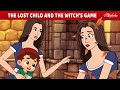 Newest Fairy Tales The Lost Child And The Witch S Game Bedtime Stories For Kids In English