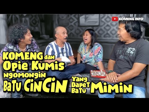 KOMENG & OPIE KUMIS NGOMONGIN BATU CINCIN , YANG DAPET BATU MIMIN