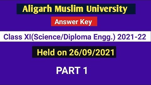 AMU Entrance 2021 Answer Key|Class 11 SCIENCE/Diploma Engineering.