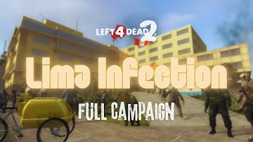 LEFT 4 DEAD 2 | Custom Full Campaign: "Lima Infection" [4K UHD 60FPS]