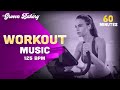 New workout music motivation and running music 125 bpm