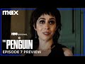 The Penguin | Episode 7 Preview | Max