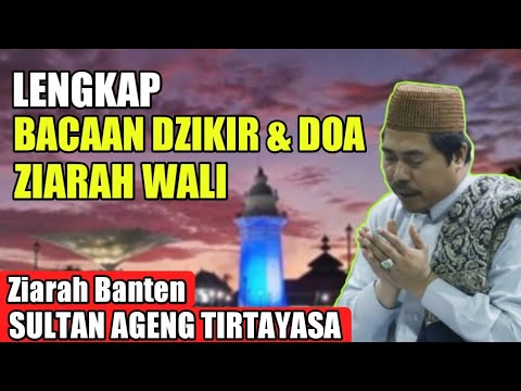 PALING LENGKAP Bacaan Dzikir dan Doa Ziarah Wali Allah | Ziarah Banten Sultan Ageng Tirtayasa