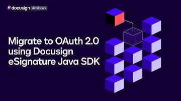 How to migrate to OAuth 2.0 using the DocuSign eSignature Java SDK | Developer Education