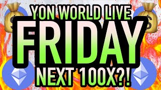 ??FRIDAY NIGHT LIVE • SHILL ME CRYPTO GEMS | YON WORLD LIVE?? ETHEREUM $BUFO $SNORKZ