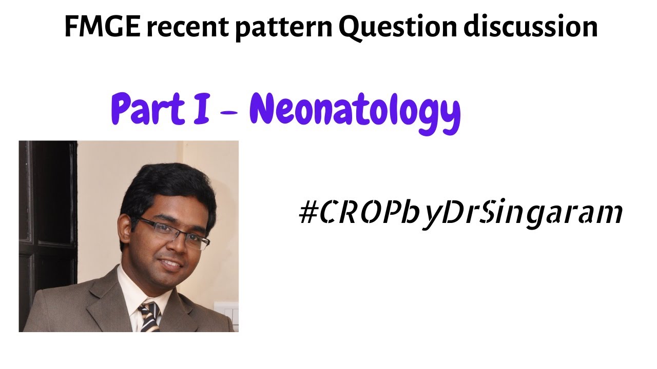 FMGE recent pattern Question discussion - Part I - Neonatology
