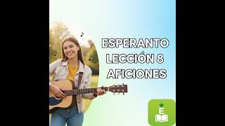 🎸 ESPERANTO Lección 8: AFICIONES que NADIE te enseña