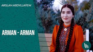 Arslan Abdyllayew - Arman - arman | 2021