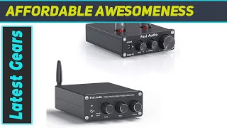 Unleashing the Power of Fosi Audio: BT20A Bluetooth 5.0 Stereo Amp & P1 Tube Preamp Combo!