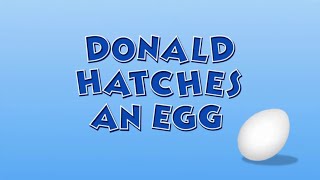 Donald Hatches An Egg Oh Toodles