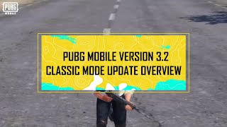 PUBG MOBILE | Version 3.2 Classic Mode Update Overview