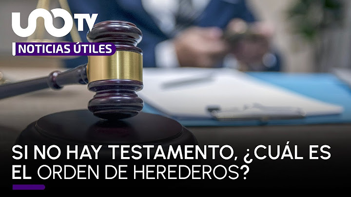 ¿Cuál es el orden de herederos si no hay testamento?