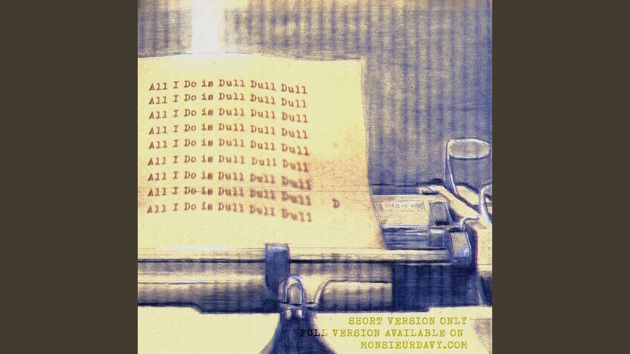 Dull Dull Dull ((Short Version)) adlı videoyu YouTube'da izle
