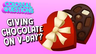 Why Do We Give Chocolate On Valentine’s Day? ❤️  | COLOSSAL QUESTIONS