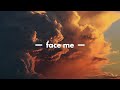 Face me  plot in you lyrics