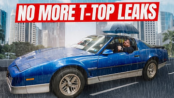 I Actually Fixed the Dreaded F-Body T-Top Leak