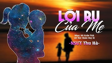 LỜI RU CỦA MẸ - NSƯT Thu Hà | Ca khúc Mới Nhạc sĩ Xuân Tích nghe là mê say