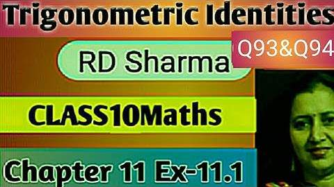 RD Sharma Solutions|Mathematics Class 10RD Sharma|Ch-11 Trigonometric Identities|Ex11.1 Q93 & Q94